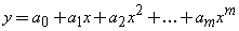 y=a0+a1x+a2x^2+...+amx^m